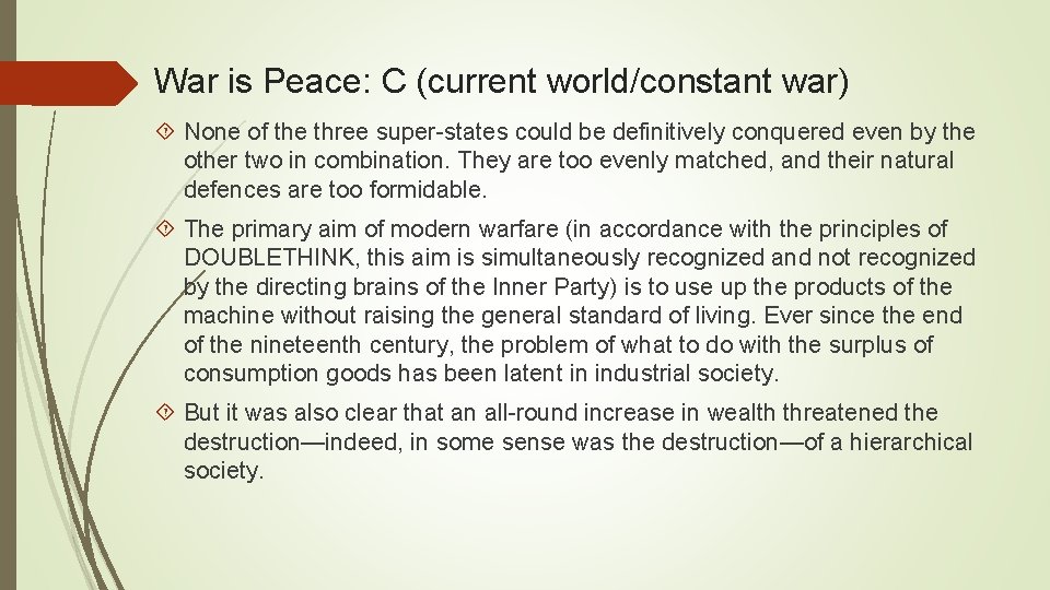 War is Peace: C (current world/constant war) None of the three super-states could be War is Peace: C (current world/constant war) None of the three super-states could be