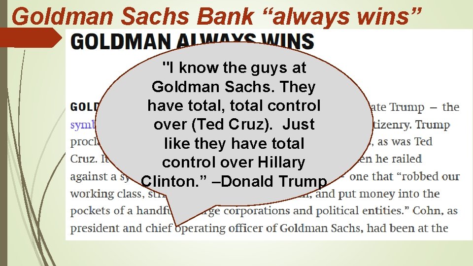 Goldman Sachs Bank “always wins” "I know the guys at Goldman Sachs. They have Goldman Sachs Bank “always wins” "I know the guys at Goldman Sachs. They have