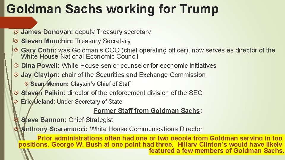 Goldman Sachs working for Trump James Donovan: deputy Treasury secretary Steven Mnuchin: Treasury Secretary Goldman Sachs working for Trump James Donovan: deputy Treasury secretary Steven Mnuchin: Treasury Secretary