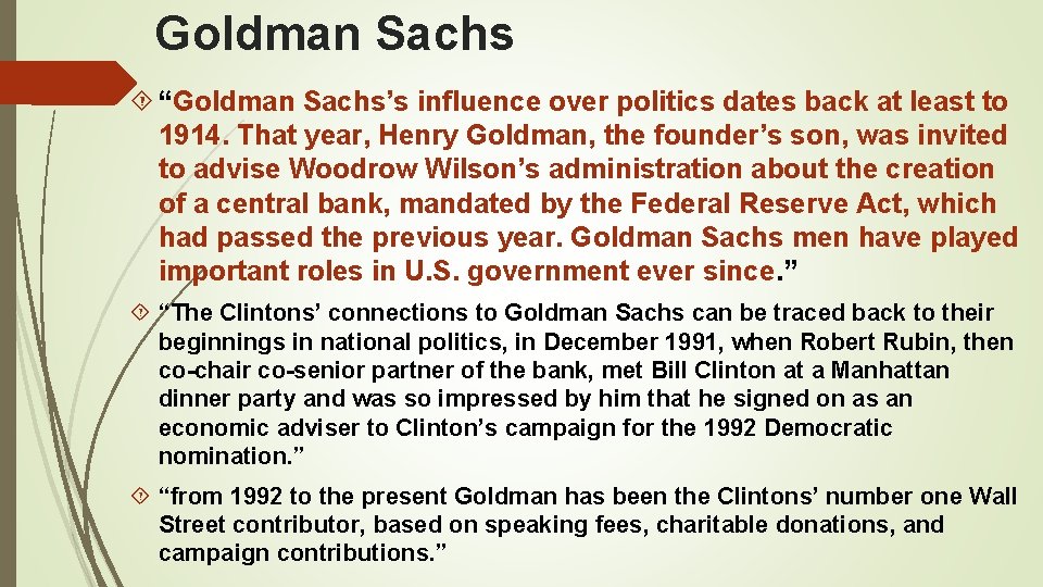 Goldman Sachs “Goldman Sachs’s influence over politics dates back at least to 1914. That Goldman Sachs “Goldman Sachs’s influence over politics dates back at least to 1914. That