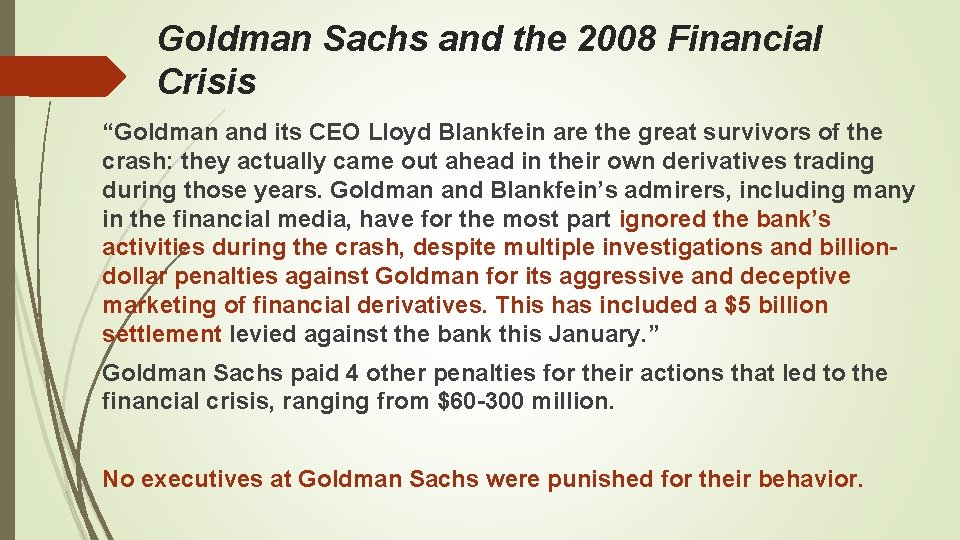 Goldman Sachs and the 2008 Financial Crisis “Goldman and its CEO Lloyd Blankfein are Goldman Sachs and the 2008 Financial Crisis “Goldman and its CEO Lloyd Blankfein are