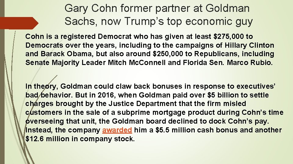 Gary Cohn former partner at Goldman Sachs, now Trump’s top economic guy Cohn is Gary Cohn former partner at Goldman Sachs, now Trump’s top economic guy Cohn is