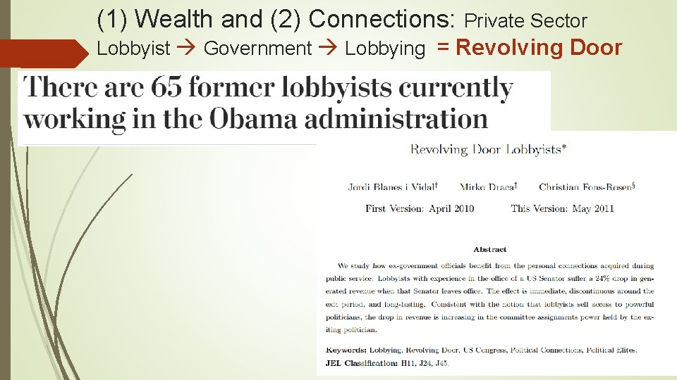 (1) Wealth and (2) Connections: Private Sector Lobbyist Government Lobbying = Revolving Door (1) Wealth and (2) Connections: Private Sector Lobbyist Government Lobbying = Revolving Door