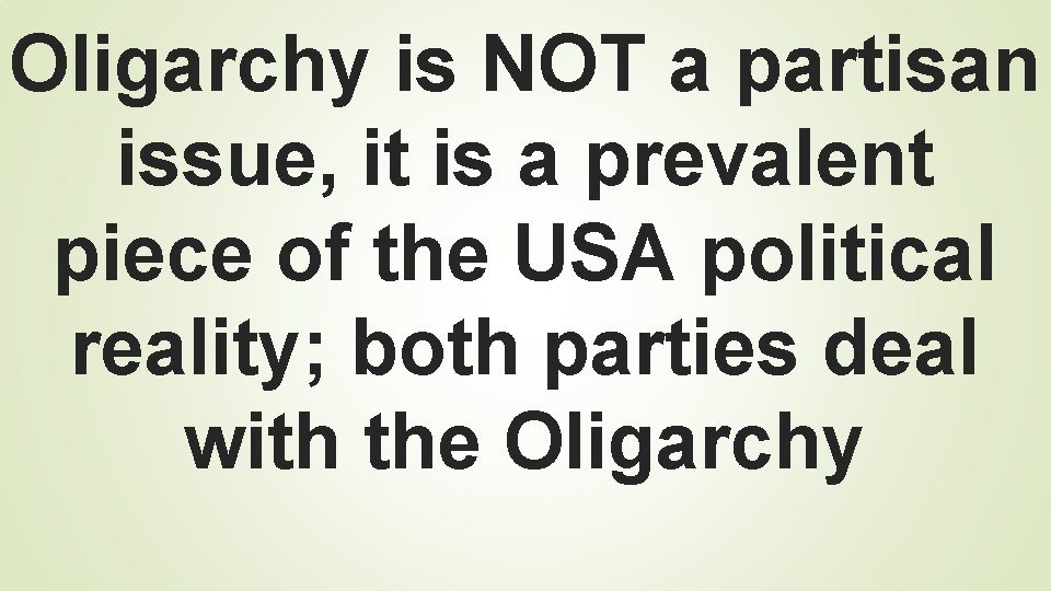 Oligarchy is NOT a partisan issue, it is a prevalent piece of the USA Oligarchy is NOT a partisan issue, it is a prevalent piece of the USA
