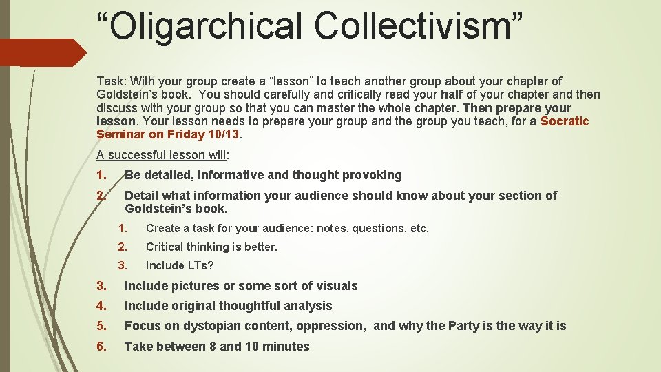 “Oligarchical Collectivism” Task: With your group create a “lesson” to teach another group about “Oligarchical Collectivism” Task: With your group create a “lesson” to teach another group about
