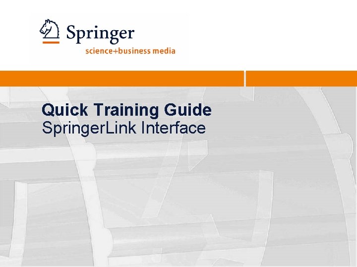 Quick Training Guide Springer. Link Interface 