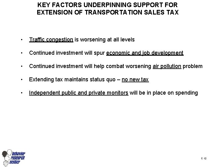 KEY FACTORS UNDERPINNING SUPPORT FOR EXTENSION OF TRANSPORTATION SALES TAX • Traffic congestion is