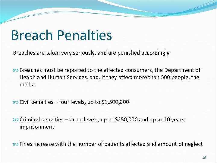 Breach Penalties Breaches are taken very seriously, and are punished accordingly Breaches must be