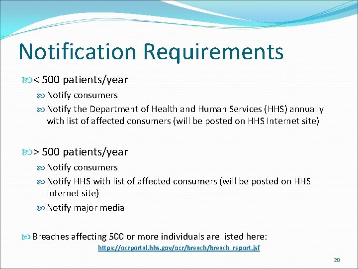 Notification Requirements < 500 patients/year Notify consumers Notify the Department of Health and Human