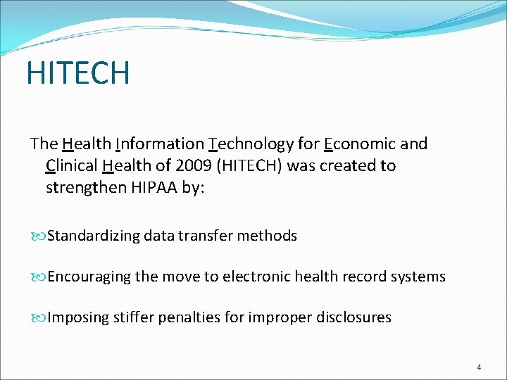 HITECH The Health Information Technology for Economic and Clinical Health of 2009 (HITECH) was