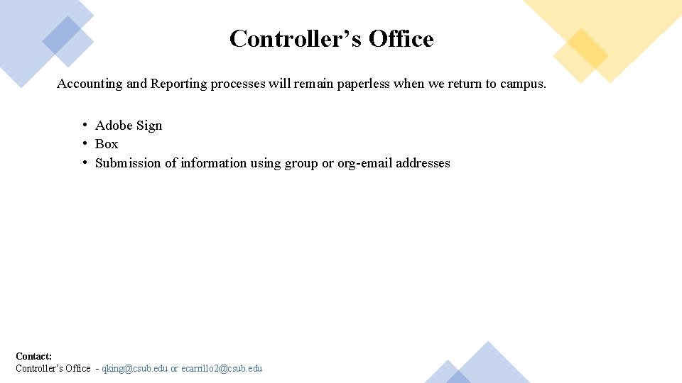 Controller’s Office Accounting and Reporting processes will remain paperless when we return to campus.