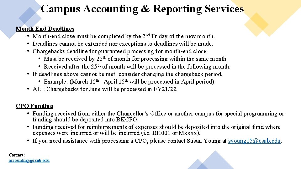 Campus Accounting & Reporting Services Month End Deadlines • Month-end close must be completed