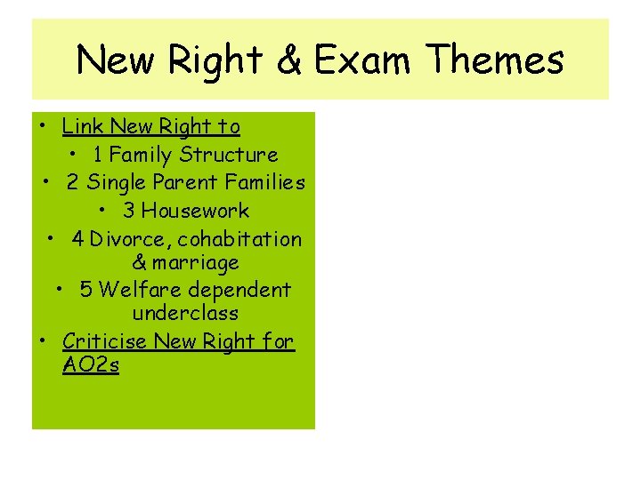 New Right & Exam Themes • Link New Right to • 1 Family Structure
