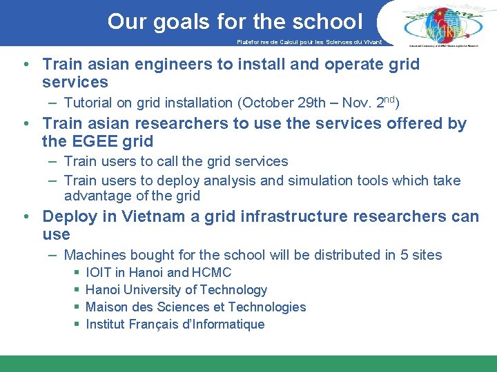 Our goals for the school Plateforme de Calcul pour les Sciences du Vivant •