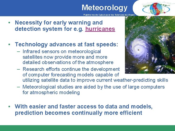 Meteorology Plateforme de Calcul pour les Sciences du Vivant • Necessity for early warning