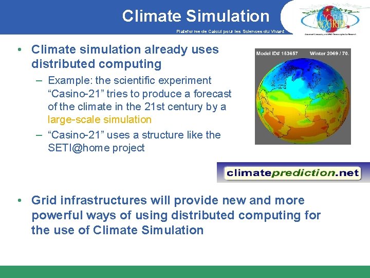 Climate Simulation Plateforme de Calcul pour les Sciences du Vivant • Climate simulation already