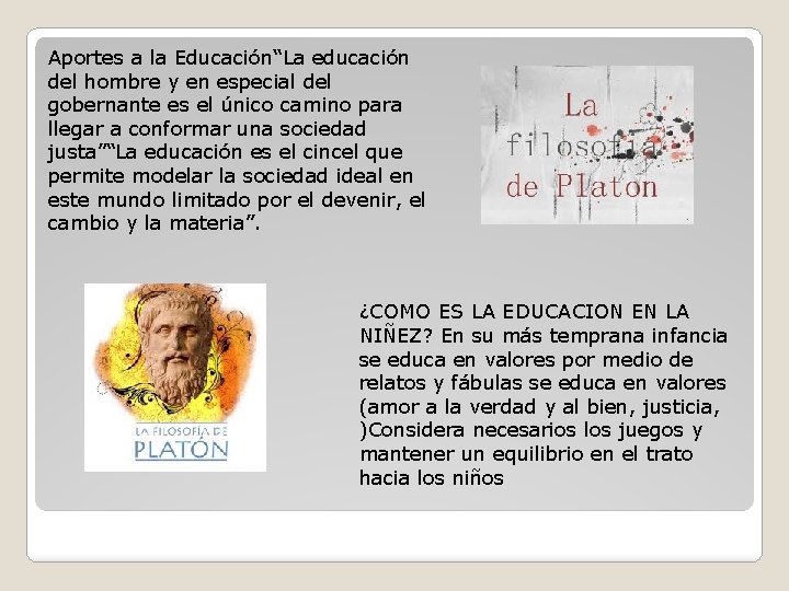Aportes a la Educación“La educación del hombre y en especial del gobernante es el Aportes a la Educación“La educación del hombre y en especial del gobernante es el