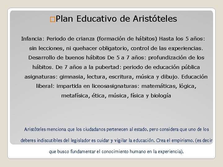 �Plan Educativo de Aristóteles Infancia: Periodo de crianza (formación de hábitos) Hasta los 5 �Plan Educativo de Aristóteles Infancia: Periodo de crianza (formación de hábitos) Hasta los 5