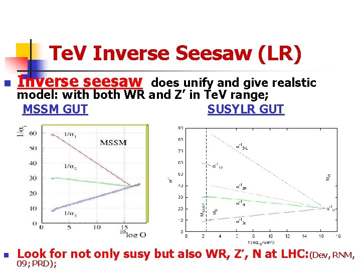 Te. V Inverse Seesaw (LR) n Inverse seesaw n Look for not only susy