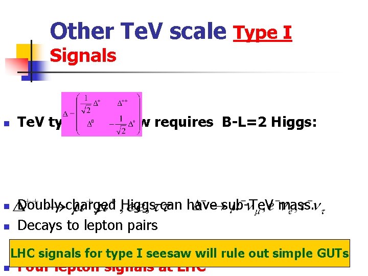 Other Te. V scale Type I Signals n n n Te. V type I
