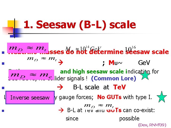 1. Seesaw (B-L) scale n n Neutrino masses do not determine seesaw scale ;