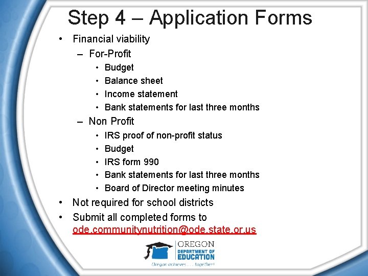 Step 4 – Application Forms • Financial viability – For-Profit • • Budget Balance