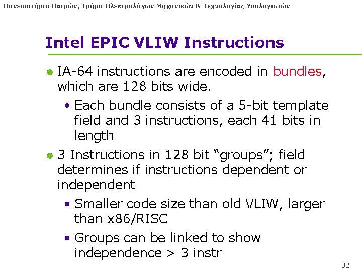 Πανεπιστήμιο Πατρών, Τμήμα Ηλεκτρολόγων Μηχανικών & Τεχνολογίας Υπολογιστών Intel EPIC VLIW Instructions l IA-64
