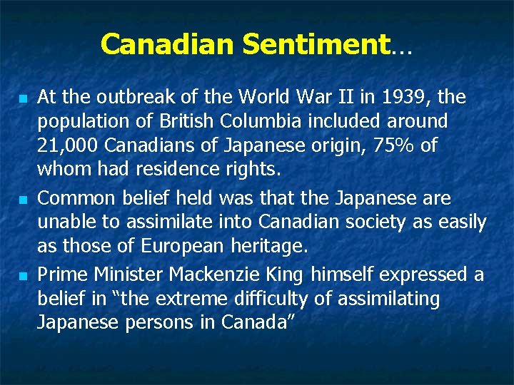 Canadian Sentiment… n n n At the outbreak of the World War II in