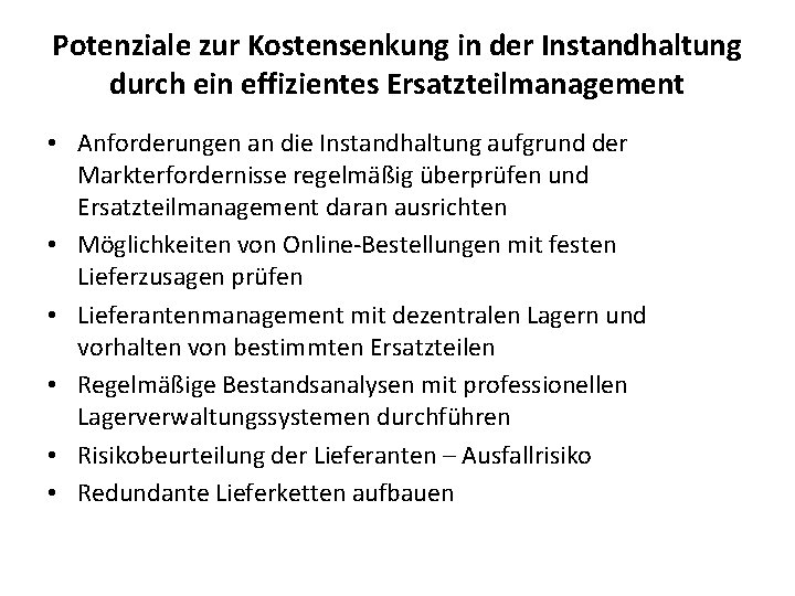 Potenziale zur Kostensenkung in der Instandhaltung durch ein effizientes Ersatzteilmanagement • Anforderungen an die