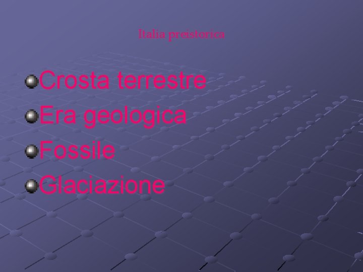 Italia preistorica Crosta terrestre Era geologica Fossile Glaciazione 