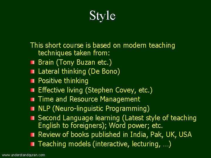 Style This short course is based on modern teaching techniques taken from: Brain (Tony