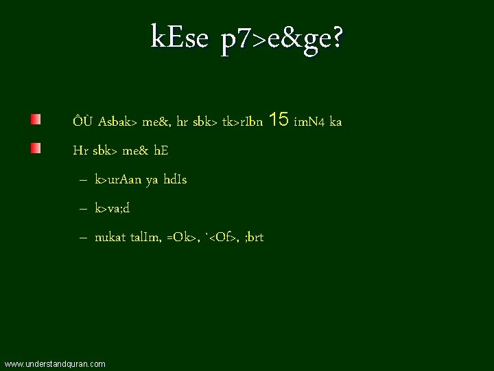 k. Ese p 7>e&ge? ÔÙ Asbak> me&, hr sbk> tk>r. Ibn 15 im. N