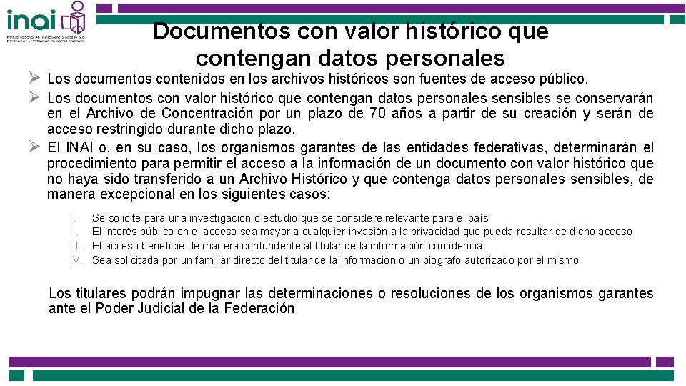 Documentos con valor histórico que contengan datos personales Ø Los documentos contenidos en los