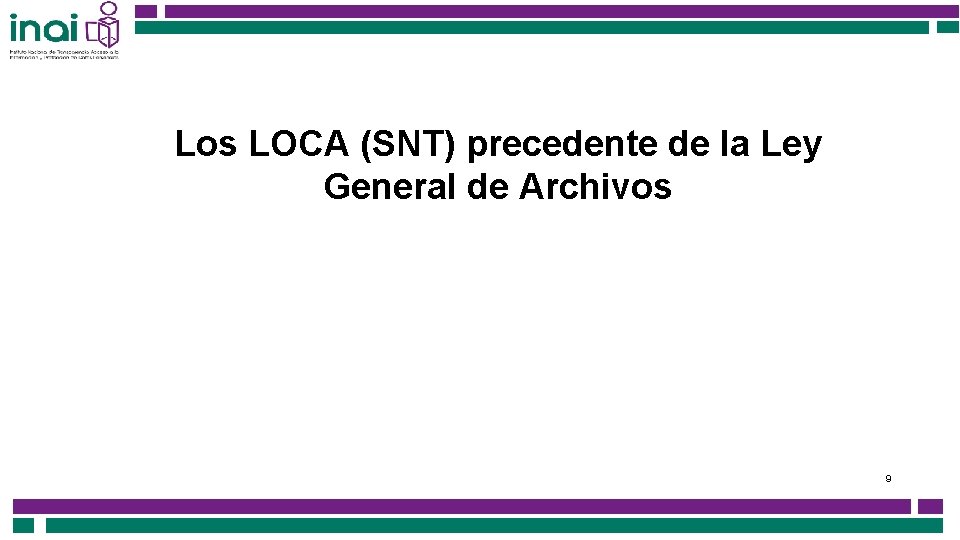 Los LOCA (SNT) precedente de la Ley General de Archivos 9 