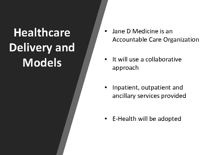 Healthcare Delivery and Models • Jane D Medicine is an Accountable Care Organization •