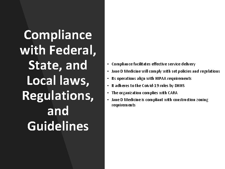 Compliance with Federal, State, and Local laws, Regulations, and Guidelines • Compliance facilitates effective