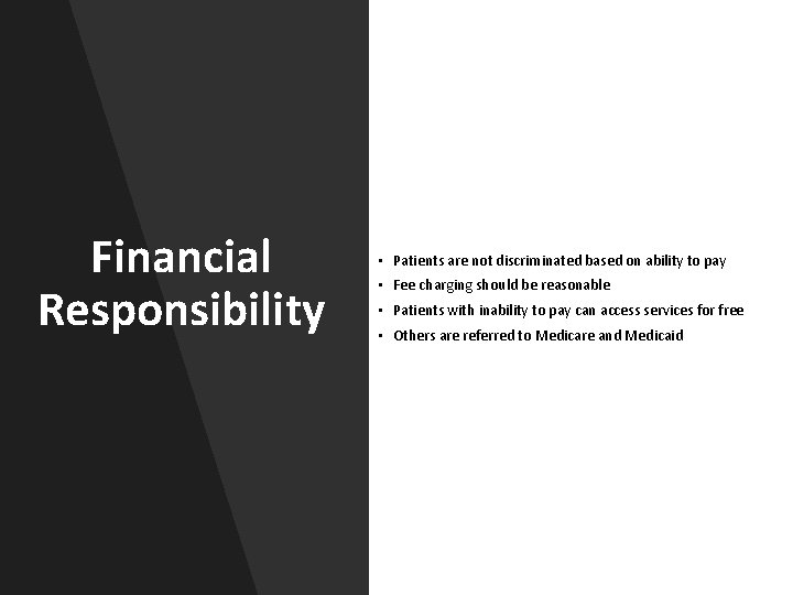 Financial Responsibility • Patients are not discriminated based on ability to pay • Fee