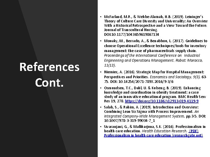  • Mc. Farland, M. R. , & Wehbe-Alamah, H. B. (2019). Leininger’s Theory