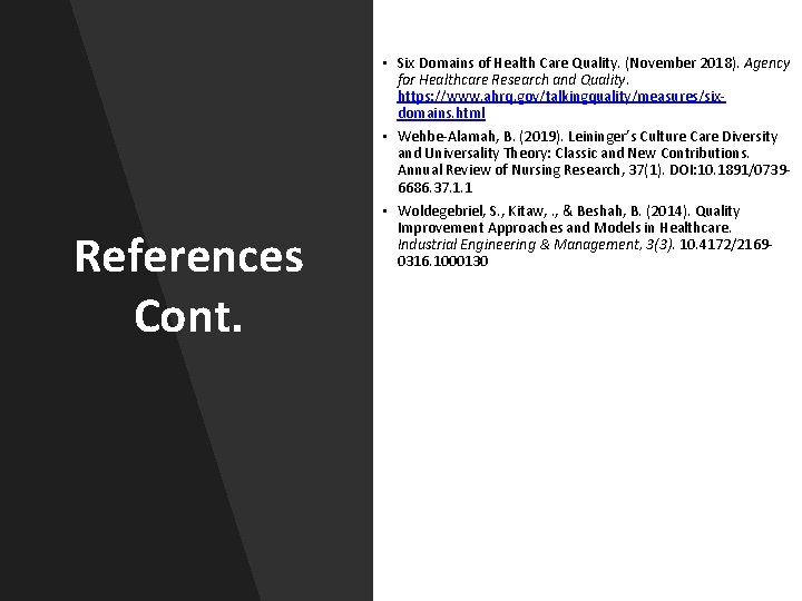 References Cont. • Six Domains of Health Care Quality. (November 2018). Agency for Healthcare