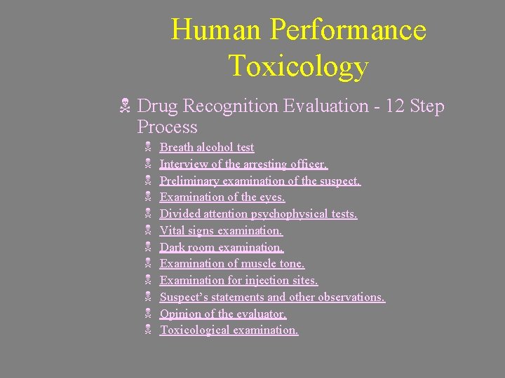 Human Performance Toxicology N Drug Recognition Evaluation - 12 Step Process N N N