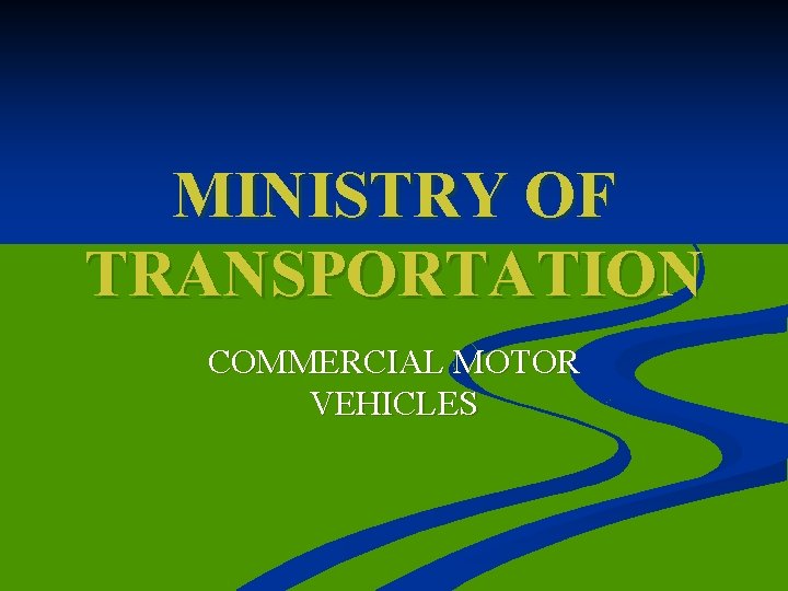 MINISTRY OF TRANSPORTATION COMMERCIAL MOTOR VEHICLES 