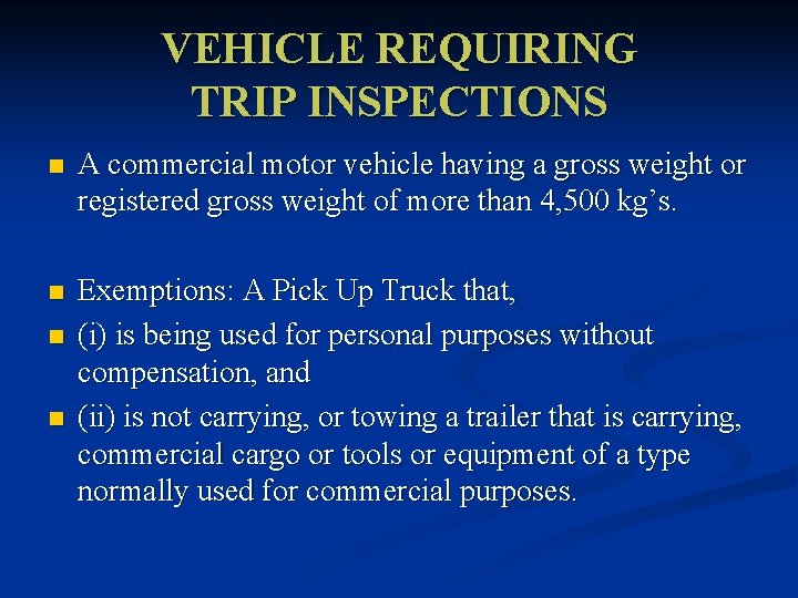 VEHICLE REQUIRING TRIP INSPECTIONS n A commercial motor vehicle having a gross weight or