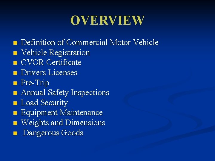 OVERVIEW n n n n n Definition of Commercial Motor Vehicle Registration CVOR Certificate