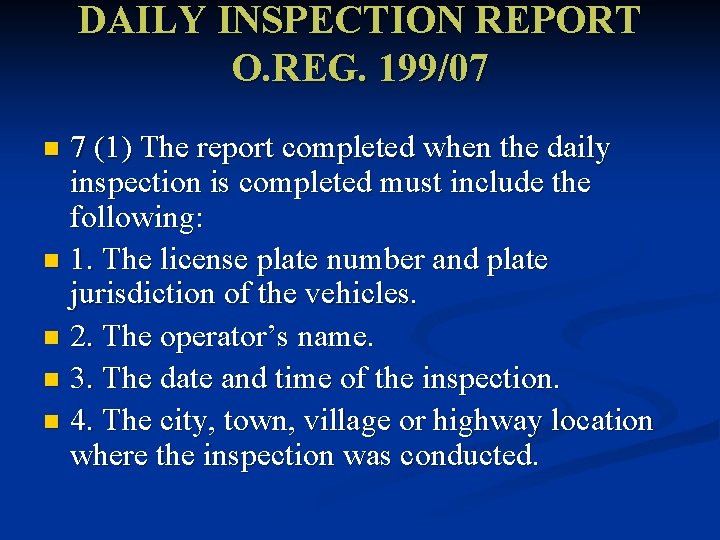 DAILY INSPECTION REPORT O. REG. 199/07 7 (1) The report completed when the daily