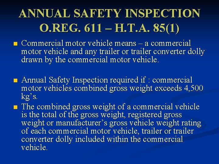 ANNUAL SAFETY INSPECTION O. REG. 611 – H. T. A. 85(1) n Commercial motor