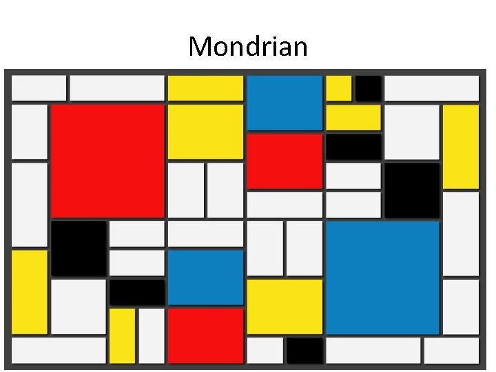 Mondrian Mondrian
