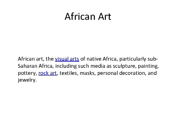 African Art African art, the visual arts of native Africa, particularly sub. Saharan Africa, African Art African art, the visual arts of native Africa, particularly sub. Saharan Africa,
