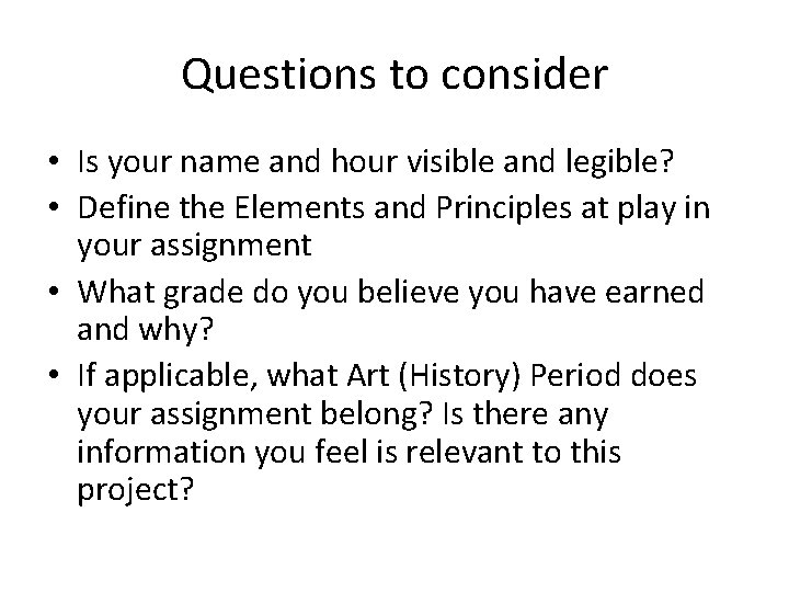 Questions to consider • Is your name and hour visible and legible? • Define Questions to consider • Is your name and hour visible and legible? • Define