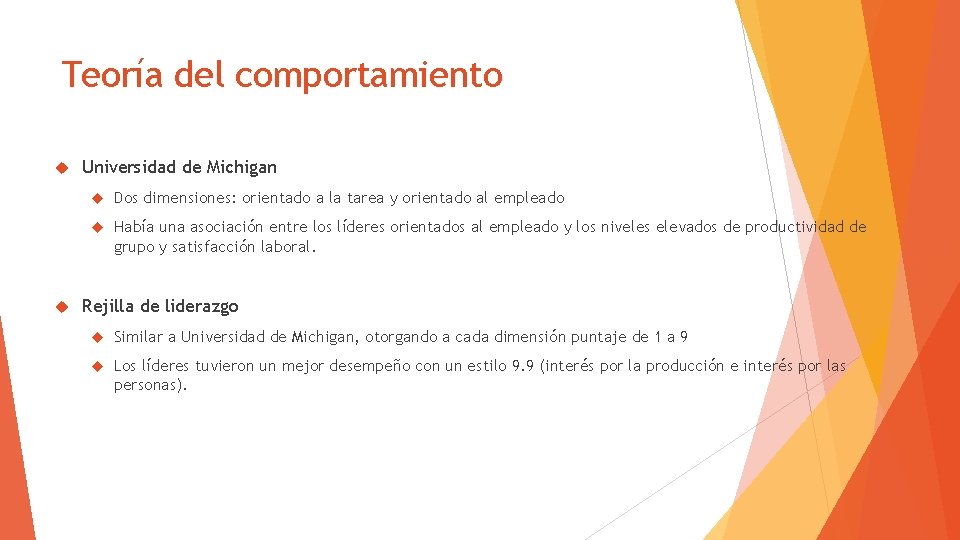 Teoría del comportamiento Universidad de Michigan Dos dimensiones: orientado a la tarea y orientado