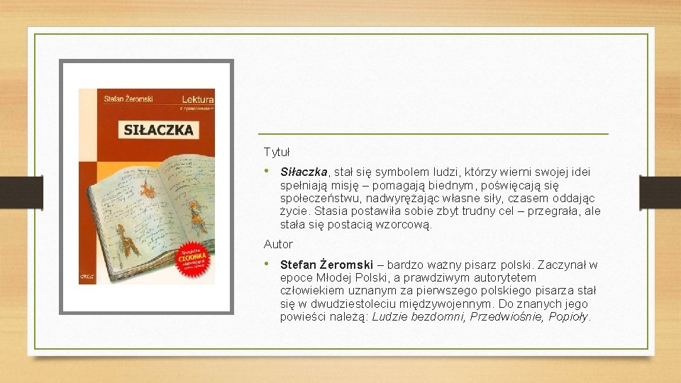 Tytuł • Siłaczka, stał się symbolem ludzi, którzy wierni swojej idei spełniają misję –